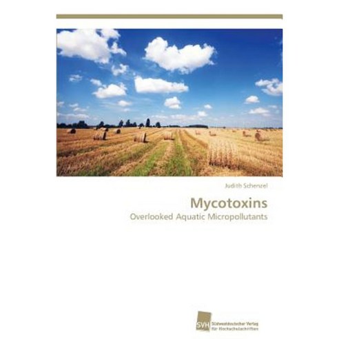 Mycotoxins Paperback, Sudwestdeutscher Verlag Fur Hochschulschrifte
