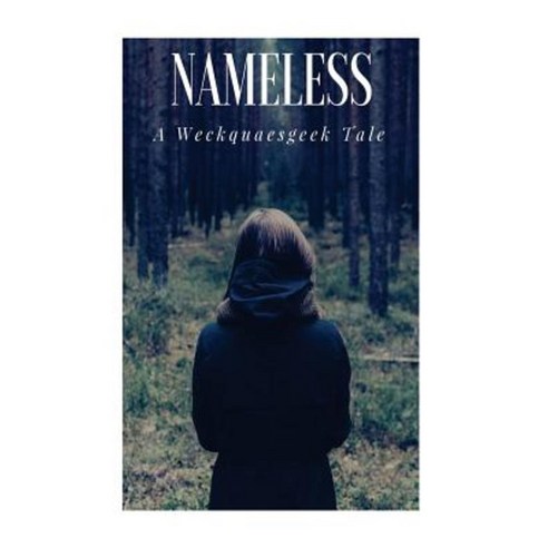 Nameless: A Weckquaesgeek Tale Paperback, Createspace Independent Publishing Platform