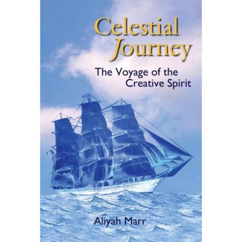 Celestial Journey: The Voyage of the Creative Spirit Paperback, Createspace Independent Publishing Platform