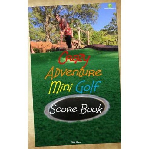 Crazy Adventure Mini Golf Score Book: UK Edition Paperback, Createspace Independent Publishing Platform