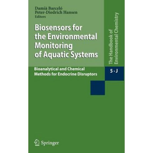 Biosensors for the Environmental Monitoring of Aquatic Systems: Bioanalytical and Chemical Methods for Endocrine Disruptors Hardcover, Springer