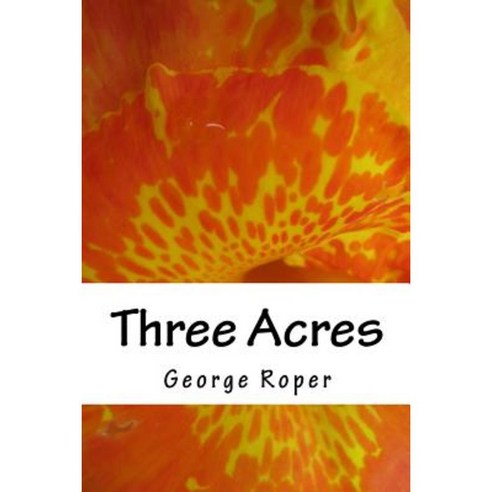 Three Acres: My Life in a Road House Paperback, Createspace Independent Publishing Platform