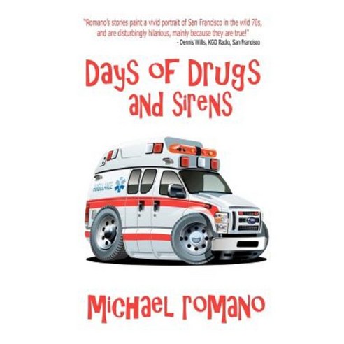 Days of Drugs and Sirens Paperback, Createspace Independent Publishing Platform