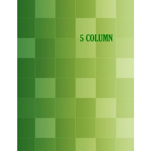5 Column: Columnar Ruled Ledger 8.5x11 Inches 80 Pages Paperback, Createspace Independent Publishing Platform