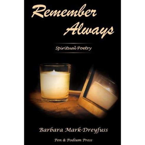 Remember Always: Spiritual Poetry Paperback, Createspace Independent Publishing Platform