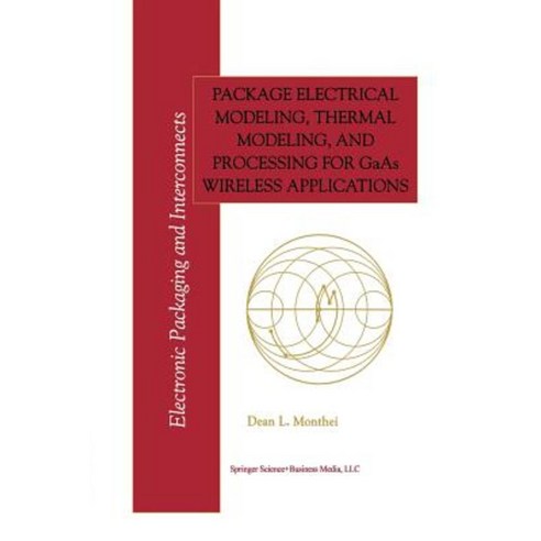 Package Electrical Modeling Thermal Modeling and Processing for GAAS Wireless Applications Paperback, Springer