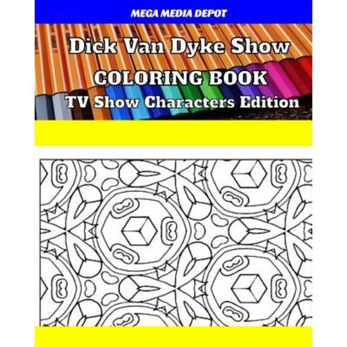 Dick Van Dyke Show Coloring Book TV Show Characters Edition Paperback, Createspace Independent Publishing Platform