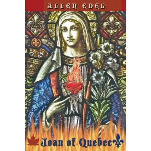 Joan of Quebec Paperback, Createspace Independent Publishing Platform