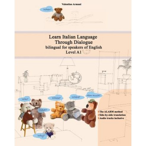 Learn Italian Language Through Dialogue: Bilingual for Speakers of English Paperback, Createspace Independent Publishing Platform