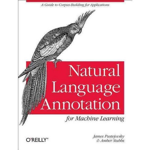 Natural Language Annotation for Machine Learning, O''Reilly Media