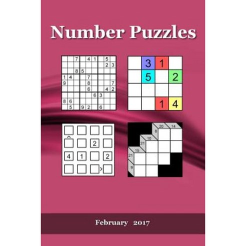 Number Puzzles: February 2017 Paperback, Createspace Independent Publishing Platform