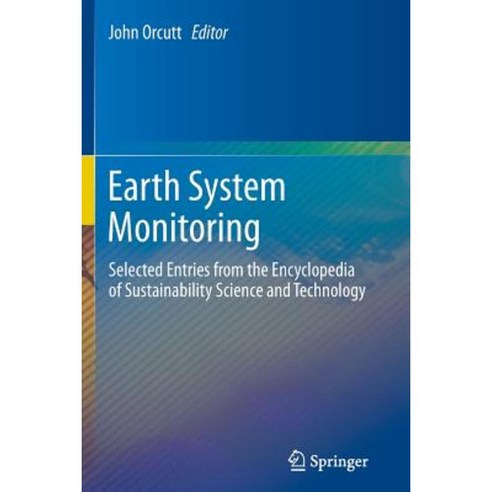 Earth System Monitoring: Selected Entries from the Encyclopedia of Sustainability Science and Technology Paperback, Springer