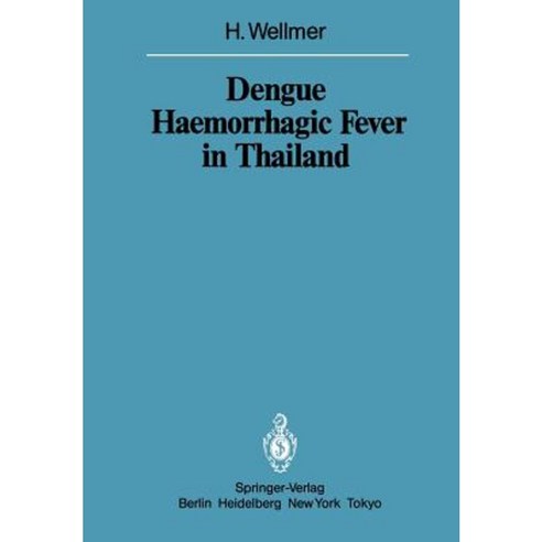 Dengue Haemorrhagic Fever in Thailand: Geomedical Observations on Developments Over the Period 1970-1979 Paperback, Springer
