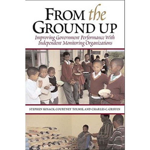 From the Ground Up: Improving Government Performance with Independent Monitoring Organizations Paperback, Brookings Institution Press