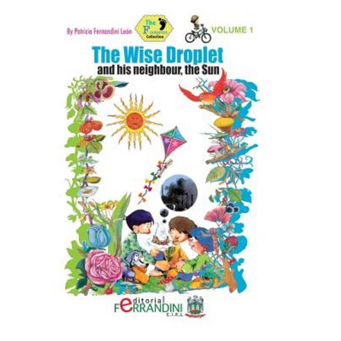 The Wise Droplet and His Neighbour the Sun Paperback, Createspace Independent Publishing Platform