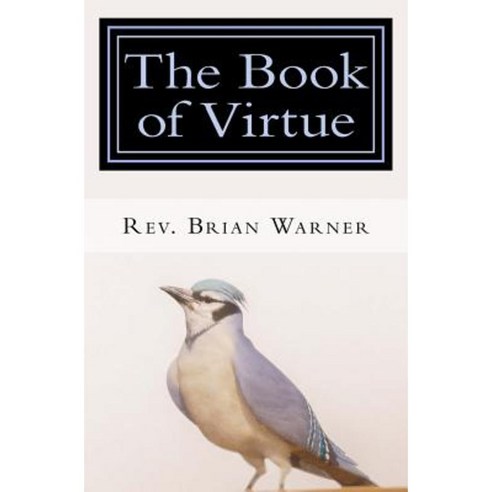 The Book of Virtue: The Mystical Path to Self-Transformation Paperback, Createspace Independent Publishing Platform