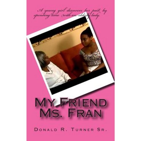 My Friend Ms. Fran Paperback, Createspace Independent Publishing Platform