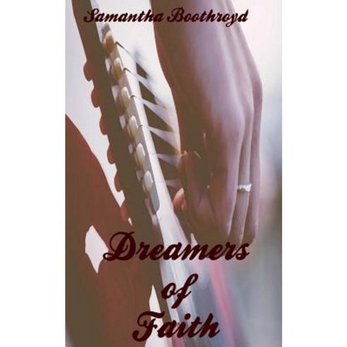 Dreamers of Faith Paperback, Createspace Independent Publishing Platform