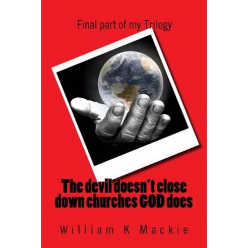 The Devil Doesn''t Close Down Churches God Does Paperback, Createspace Independent Publishing Platform