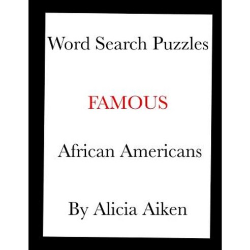 Word Search Puzzles: Famous African Americans Paperback, Createspace Independent Publishing Platform
