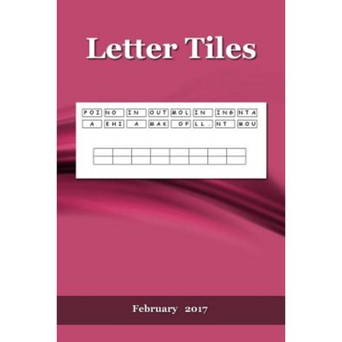 Letter Tiles: February 2017 Paperback, Createspace Independent Publishing Platform
