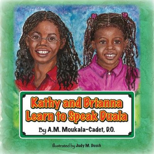 Kathy and Brianna Learn to Speak Duala Paperback, Createspace Independent Publishing Platform