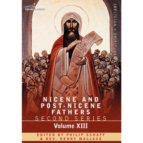 Nicene and Post-Nicene Fathers: Second Series Volume XIII Gregory the Great Ephraim Syrus Aphrahat Hardcover, Cosimo Classics
