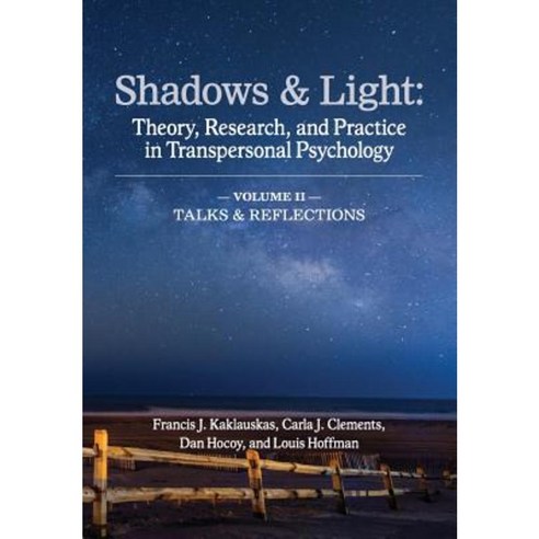 Shadows & Light - Volume 2 (Talks & Reflections): Theory Research and Practice in Transpersonal Psychology Paperback, University Professors Press