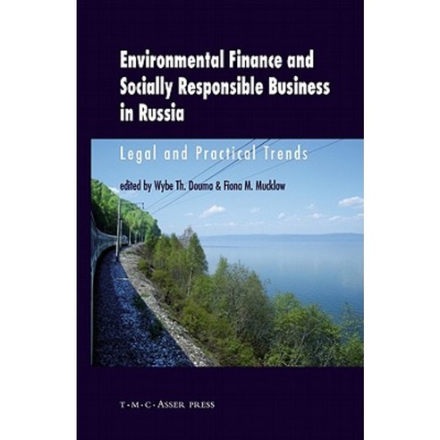 Environmental Finance and Socially Responsible Business in Russia: Legal and Practical Trends Hardcover, T.M.C. Asser Press