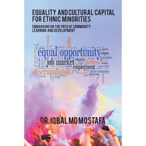 Equality and Cultural Capital for Ethnic Minorities: Embarking on the Path of Community Learning and Development Paperback, Authorhouse