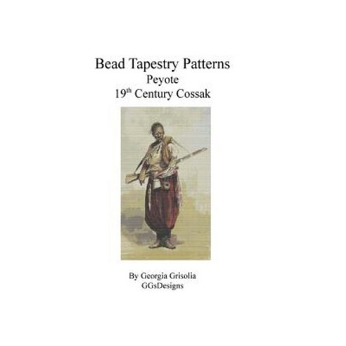 Bead Tapestry Patterns Peyote 19th Century Cossak Paperback, Createspace Independent Publishing Platform
