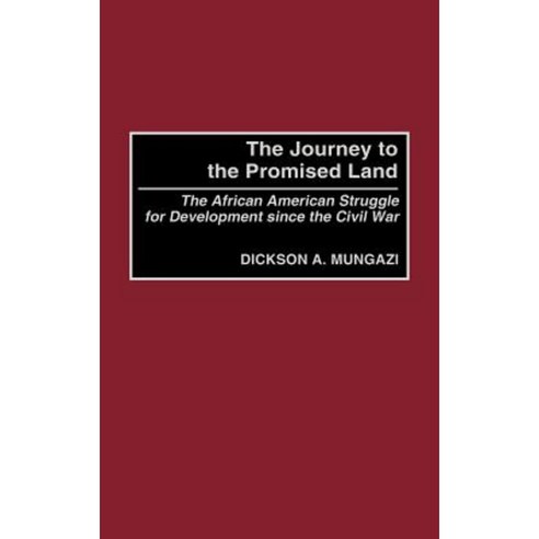 The Journey to the Promised Land: The African American Struggle for Development Since the Civil War Hardcover, Praeger Publishers