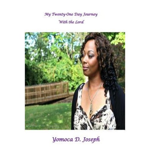 My 21 Day Journey with the Lord Paperback, Createspace Independent Publishing Platform