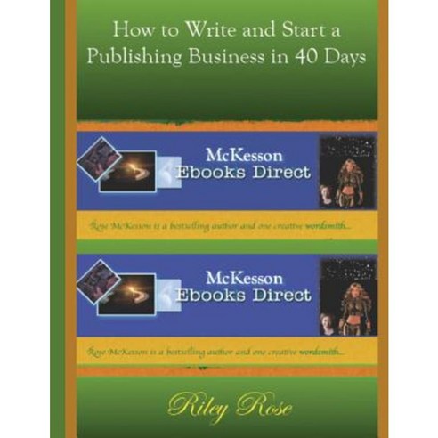 How to Write and Start a Publishing Business in 40 Days Paperback, Createspace Independent Publishing Platform