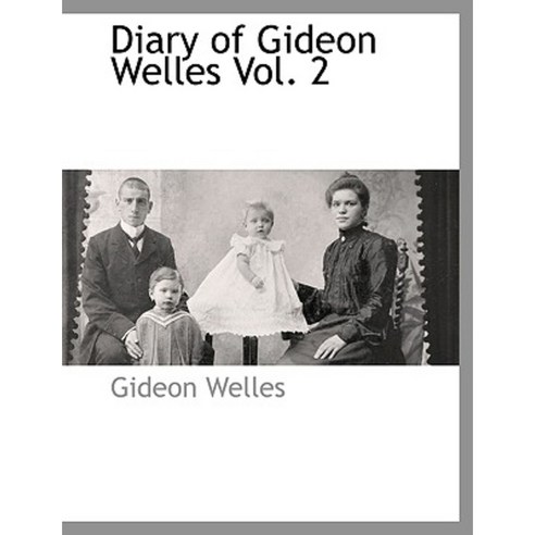 Diary of Gideon Welles Vol. 2 Paperback, BCR (Bibliographical Center for Research)