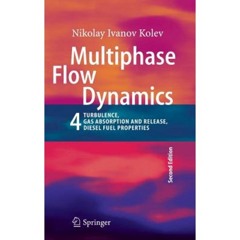Multiphase Flow Dynamics 4: Turbulence Gas Adsorption and Release Diesel Fuel Properties Hardcover, Springer