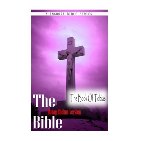 The Bible Douay Rheims Version- The Book of Tobias Paperback, Createspace Independent Publishing Platform
