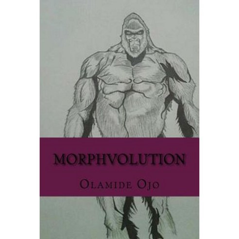 Morphvolution: Evolution Has Come to Play Paperback, Createspace Independent Publishing Platform