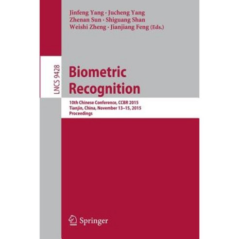 Biometric Recognition: 10th Chinese Conference Ccbr 2015 Tianjin China November 13-15 2015 Proceedings Paperback, Springer