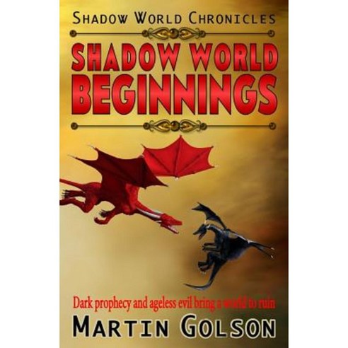 Shadow World Beginnings (Shadow World Chronicles Book 2) Paperback, Createspace Independent Publishing Platform