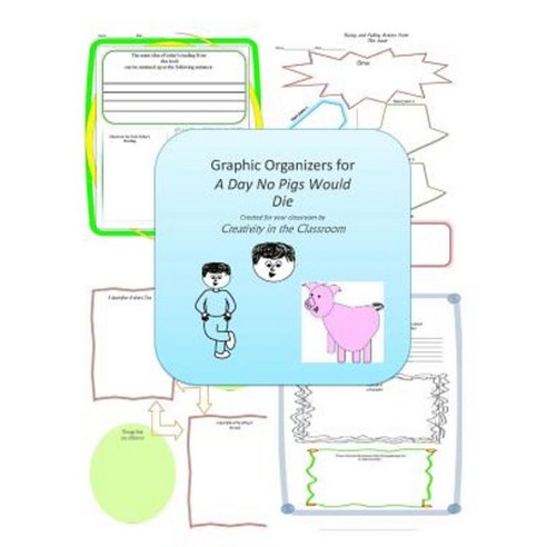 Graphic Organizers for a Day No Pigs Would Die Paperback, Createspace Independent Publishing Platform