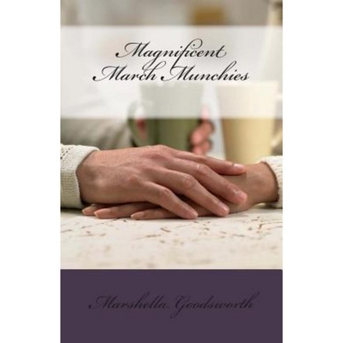Magnificent March Munchies Paperback, Createspace Independent Publishing Platform