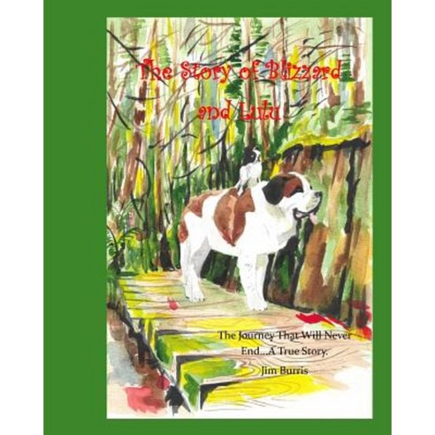 The Story of Blizzard and Lulu: The Journey That Never Ends Paperback, Createspace Independent Publishing Platform