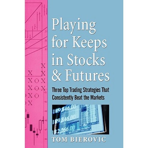 Playing for Keeps in Stocks & Futures: Three Top Trading Strategies That Consistently Beat the Markets Hardcover, Wiley