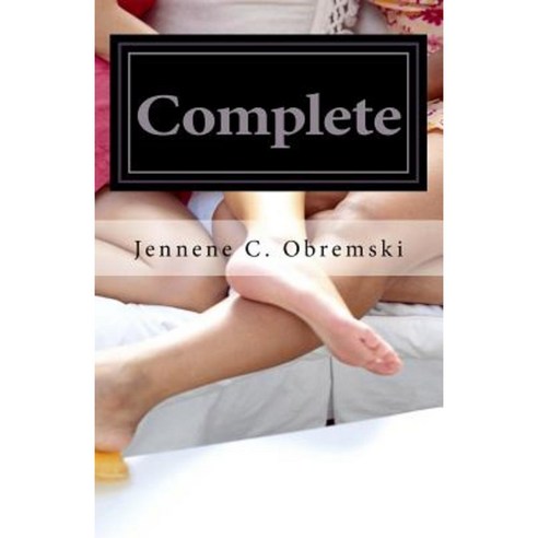 Complete: The Perfect Threesome Paperback, Createspace Independent Publishing Platform