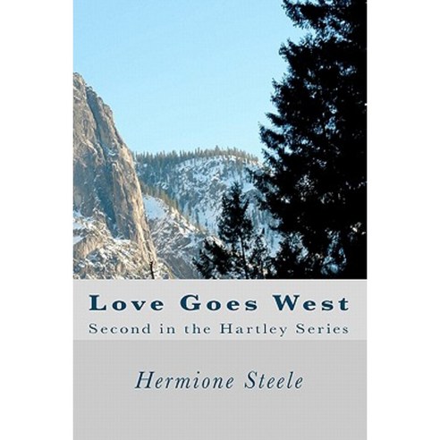 Love Goes West: Second in the Hartley Series Paperback, Createspace Independent Publishing Platform