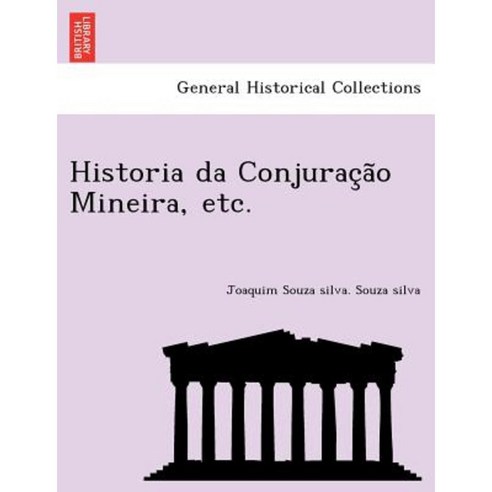 Historia Da Conjurac A O Mineira Etc. Paperback, British Library, Historical Print Editions