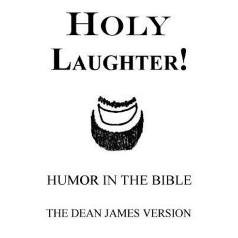 Holy Laughter!: Humor in the Bible Paperback, Createspace Independent Publishing Platform