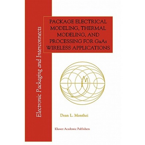 Package Electrical Modeling Thermal Modeling and Processing for GAAS Wireless Applications Hardcover, Springer