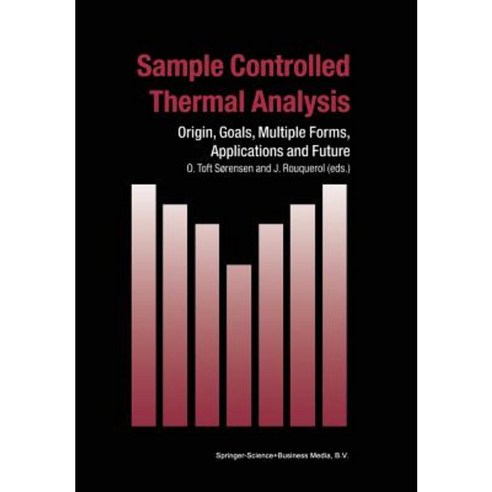 Sample Controlled Thermal Analysis: Origin Goals Multiple Forms Applications and Future Paperback, Springer